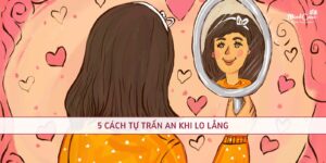 trấn an lo lắng